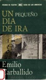 UN PEQUENO DIA DE IRA   1962  PDF电子版封面    EMILIO CARBALLIDO 
