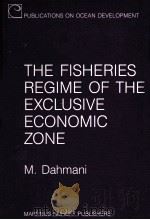 THE FISHERIES REGIME OF THE EXCLUSIVE ECONOMIC ZONE   1987  PDF电子版封面  902473374X   