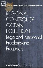 REGIONAL CONTROL OF OCEAN POLLUTION:LEGAL AND INSTITUTIONAL PROBLEMS AND PROSPECTS（1978 PDF版）