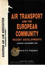AIR TRANSPORT AND THE EUROPEAN COMMUNITY RECENT DEVELOPENTS 2 NOVEMBER 1989 IN LONDON   1990  PDF电子版封面  9602320004   
