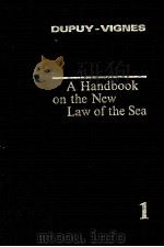 A HANDBOOK ON THE NEW LAW OF THE SEA 1   1991  PDF电子版封面  0792309243   