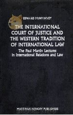 THE INTERNATIONAL COURT OF JUSTICE AND THE WESTERN TRADITION OF INTERNATIONAL LAW   1987  PDF电子版封面  9024735246   