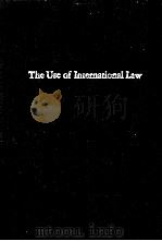 THE USE OF INTERNATIONAL LAW   1971  PDF电子版封面  0306704072   