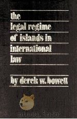 THE LEGAL REGIME OF ISLANDS IN INTERNATIONAL LAW   1978  PDF电子版封面  0379203464   