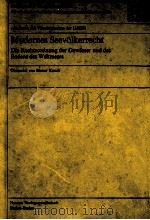 MADERNES SEEVOLKERRECHT  DIE RECHTSORDNUNG DER GEWASSER UND DES BODENS WELTMEERS   1978  PDF电子版封面  378900412X   