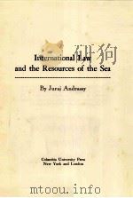 INTERNATIONAL LAW AND THE RESOURCES   1970  PDF电子版封面  0231034091   