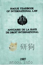 HAGUE YEARBOOK OF INTERNATIONAL LAW  ANNUAIRE DE LA HAYE DE DROIT INTERNATIONAL  1997  VOLUME 10   1998  PDF电子版封面  9041110356   