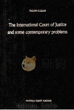 THE INTERNATIONAL COURT OF JUSTICE AND SOME CONTEMPORARY PROBLEMS（1983 PDF版）