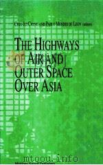 THE HIGHWAYS OF AIR AND OUTER SPACE OVER ASIA   1992  PDF电子版封面  079231946X   