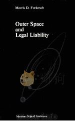 OUTER SPACE AND LEGAL LIABILITY   1982  PDF电子版封面  9024725828   