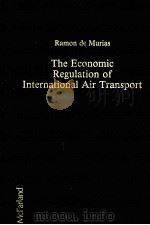 THE ECONOMIC REGULATION OF INTERNATIONAL AIR TRANSPORT（1989 PDF版）