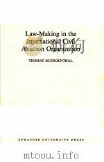 LAW-MAKING IN THE INTERNATIONAL CIVIL A VIATION ORGANIZATION   1969  PDF电子版封面     