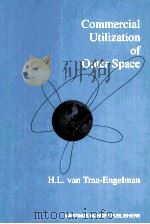 COMMERCIAL UTILIZATION OF OUTER SPACE  LAW AND PRACTICE   1993  PDF电子版封面  0792318927   