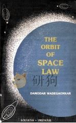 THE ORBIT OF SPACE LAW   1984  PDF电子版封面  9026808607   
