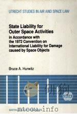 STATE LIABLILITY FOR OUTER SPACE ACTIVITIES   1992  PDF电子版封面  0792314638   