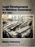 LEGAL SEVELOPMENTS IN MARITIME COMMERCE   1983  PDF电子版封面  0905045432   