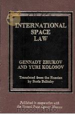 INTERNATIONAL SPACE LAW   1984  PDF电子版封面  003069812X   