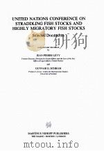 UNITED NATIONS CONFERENCE ON STRADDLING FISH STOCKS AND HIGHLY MIGRATORY FISH STOCKS  SELECTED DOCUM   1996  PDF电子版封面  9041102701   