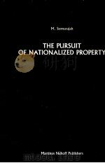 THE PURSUIT OF NATIONALIZED PROPERTY   1986  PDF电子版封面  9024731305   