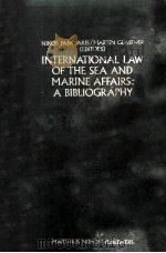 INTERNATIONAL LAW OF THE SEA AND MARINE AFFAIRS: A BIBLIOGRAPHY  SUPPLEMENT TO THE 1980 EDITION   1984  PDF电子版封面  9024728150   