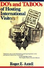 THE DO'S AND TABOOS OF HOSTING INTERNATIONAL VISITORS   1990  PDF电子版封面    ROGER E.AXTELL 