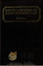 ENCYCLOPEDIA OF ARBITRATION LAW   1984  PDF电子版封面    ERIC LEE 
