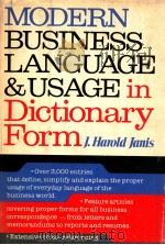 MODERN BUSINESS LANGUAGE AND USAGE IN DICTIONARY FORM   1984  PDF电子版封面    J.HAROLD JANIS 