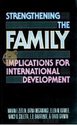 STRENGTHENING THE FAMILY:IMPLICATIONS FOR INTERNATIONAL DEVELOPMENT   1995  PDF电子版封面    MARIAN F.ZEITLIN  RATNA MEGAWA 