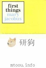 FIRST THINGS THE MATERNAL IMAGINARY IN LITERATURE ART AND PSYCHOANALYSIS   1995  PDF电子版封面    MARY JACOBUS 