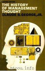 THE HISTORY OF MANAGEMENT THOUGHT   1972  PDF电子版封面    CLAUDE S.GEORGE JR. 