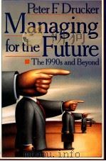 MANAGING FOR THE FUTURE THE 1990S AND BEYOND（1992 PDF版）