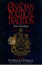 THE CANADIAN POLITICAL TRADITION BASIC READINGS   1993  PDF电子版封面    R.S.BLAIR  J.T.MCLEOD 