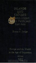 ISLANDS AND EMPIRES WESTERN IMPACT ON THE PACIFIC AND EAST ASIA   1976  PDF电子版封面    ERNEST S.DODGE 