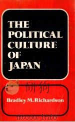 THE POLITICAL CULTURE OF JAPAN   1974  PDF电子版封面    BRADLEY M. RICHARDSON 