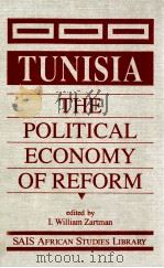 TUNISIA THE POLITICAL ECONOMY OF REFORM   1991  PDF电子版封面    I.WILLIAM ZARTMAN 