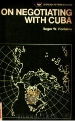 ON NEGOTIATING WITH CUBA   1975  PDF电子版封面    ROGER W.FONTAINE 