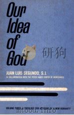 OUR IDEA OF GOD   1965  PDF电子版封面    JUAN LUIS SEGUNDO S.J. 