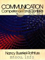 COMMUNICATION COMPETENCIES AND CONTEXTS   1985  PDF电子版封面    NANCY BUERKEL ROTHFUSS 