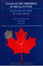 CANADA ON THE THRESHOLD OF THE 21ST CENTURY EUROPEAN REFLECTIONS UPON THE FUTURE OF CANADA   1990  PDF电子版封面    C.H.W.REMIE  J.M.LACROIX 