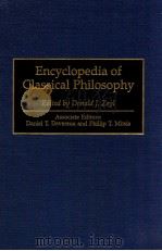 ENCYCLOPEDIA OF CLASSICAL PHILOSOPHY   1997  PDF电子版封面    DONALD J.ZEYL 