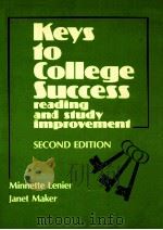 KEYS TO COLLEGE SUCCESS READING AND STUDY IMPROVEMENT   1985  PDF电子版封面    MINNETTE LENIER  JANET MAKER 