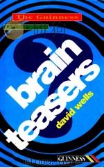 THE GUINNESS BOOK OF BRAIN TEASERS   1989  PDF电子版封面    DAVID WELLS 