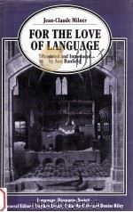 FOR THE LOVE OF LANGUAGE   1978  PDF电子版封面    JEAN CLAUDE MILNER 
