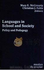 LANGUAGES IN SCHOOL AND SOCIETY POLICY AND PEDAGOGY   1991  PDF电子版封面    MARY E.MCGROARTY  CHRISTIAN J. 