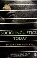 SOCIOLINGUISTICS TODAY INTERNATIONAL PERSPECTIVES   1992  PDF电子版封面    KINGSLEY BOLTON  HELEN KWOK 