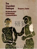 THE UNSPOKEN DIOLOGUE AN INTRODUCTION TO NANVERBAL COMMUNICATION   1978  PDF电子版封面    JUDEE K.BURGOON  THOMAS SAINE 