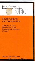 SOCIAL CONTROL AND SOCIALIZATION   1973  PDF电子版封面    JENNY COOK GUMPERZ 