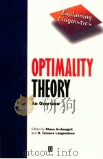 OPTIMALITY THEORY AN OVERVIEW   1997  PDF电子版封面    DIANA ARCHANGELI  D.TERENCE LA 