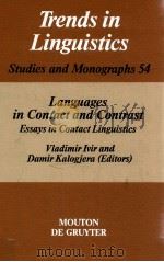 LANGUAGES IN CONTACT AND CONTRAST ESSAYS IN CONTACT LINGUISTICS   1991  PDF电子版封面    VLADIMIR LVIR  DAMIR KALOGJERA 