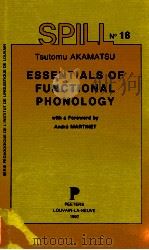 ESSENTIALS OF FUNCTIONAL PHONOLOGY   1992  PDF电子版封面    TSUTOMU AKAMATSU 
